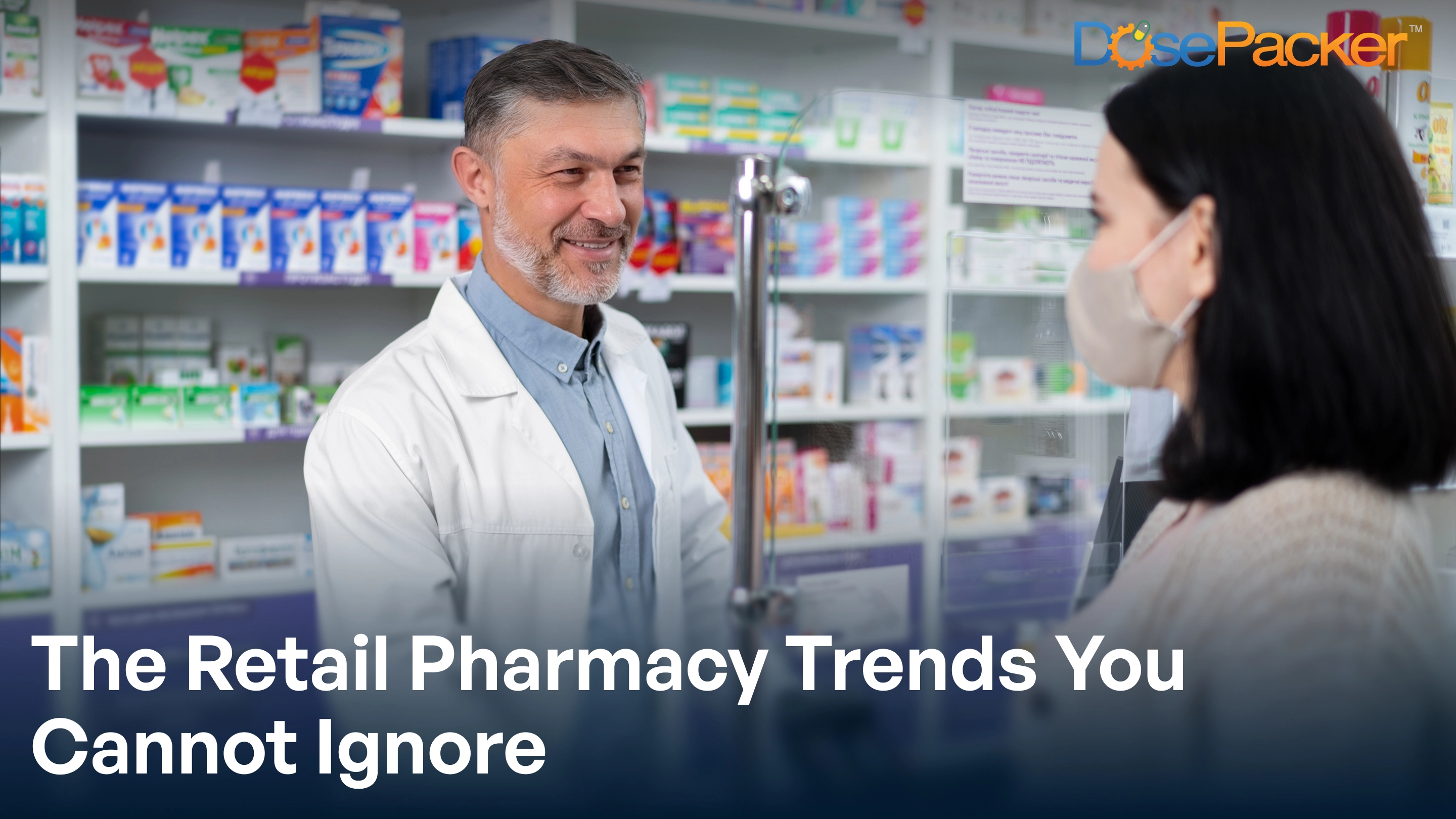 The retail pharmacy trends you cannot ignore