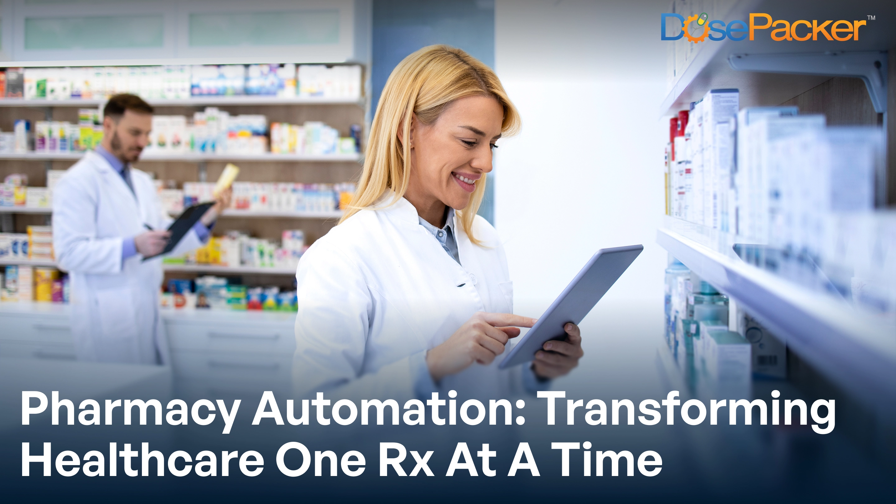 Pharmacy Automation: Transforming Healthcare One Rx At A Time