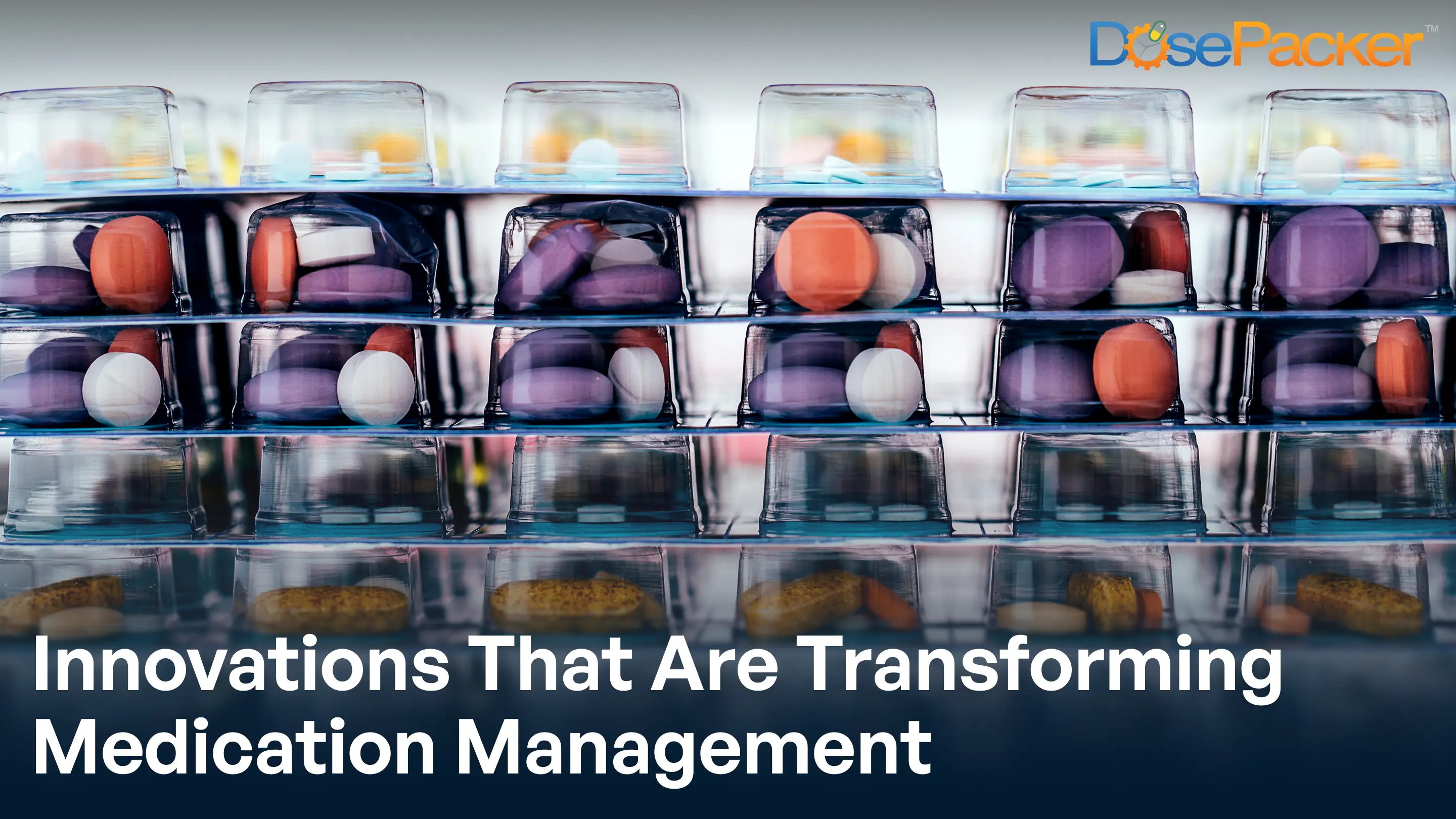 Innovations that are transforming medication management