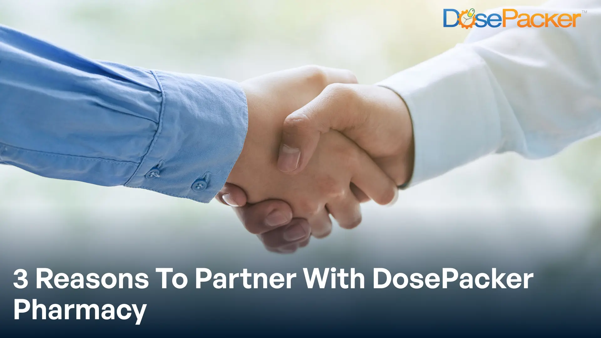 3 Reasons to Partner with DosePacker Pharmacy
