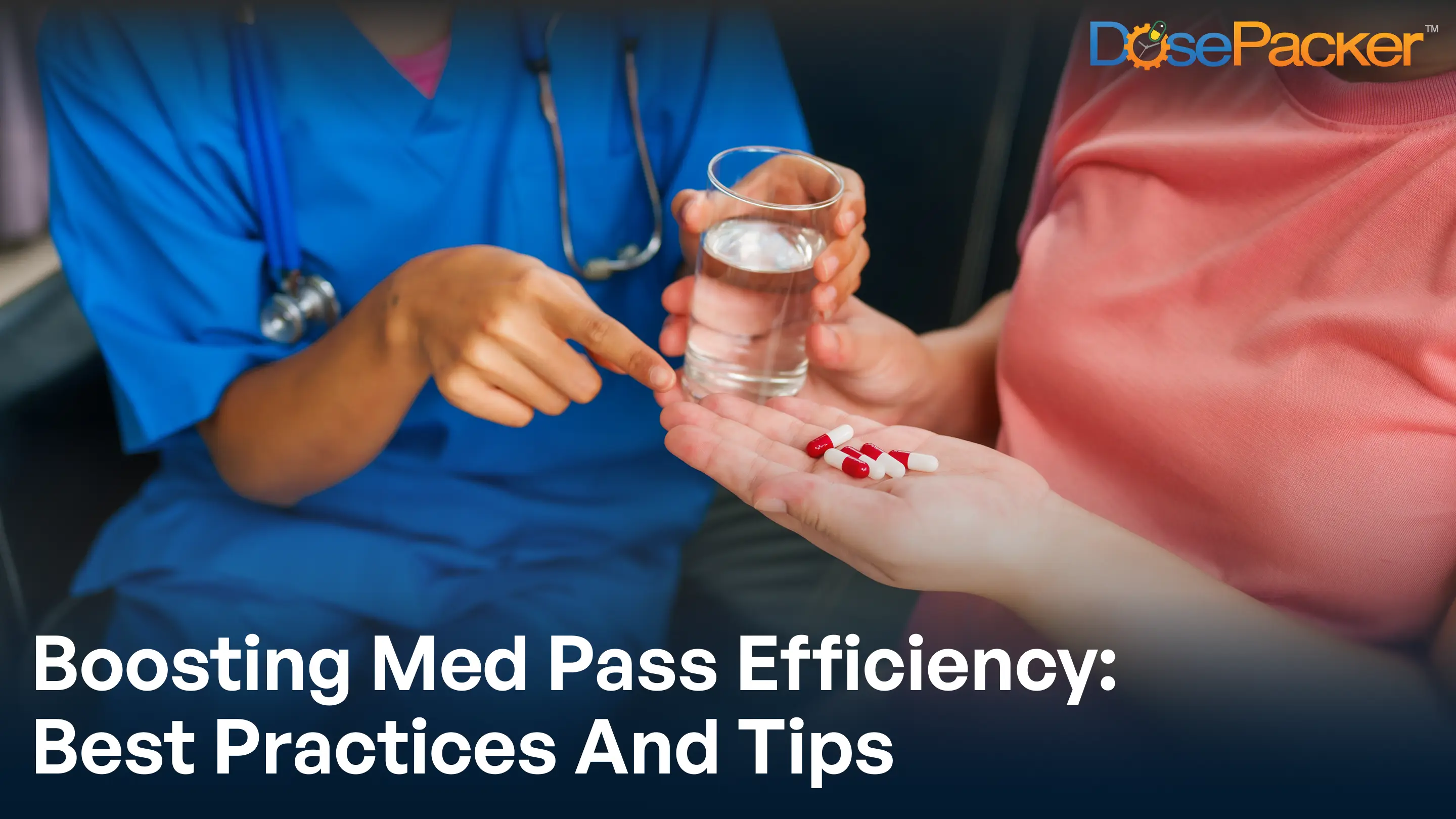 Boosting Med Pass Efficiency: Best Practices and Tips