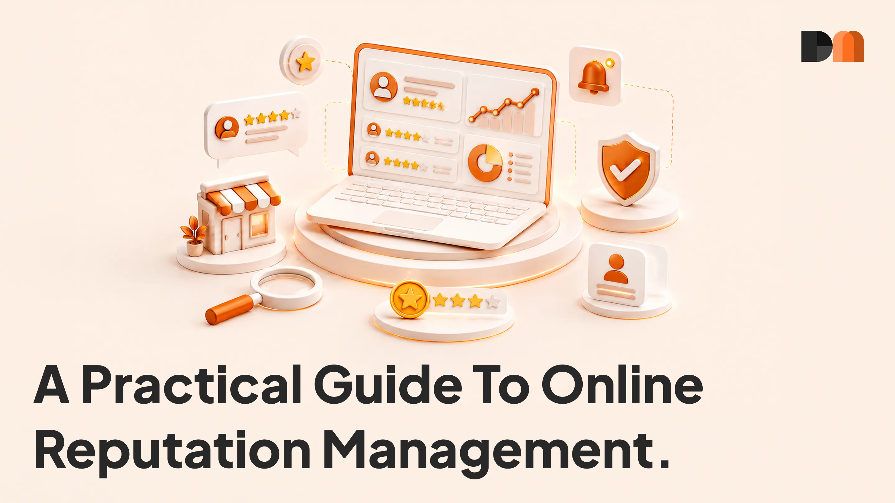 A Practical Guide To Online Reputation Management