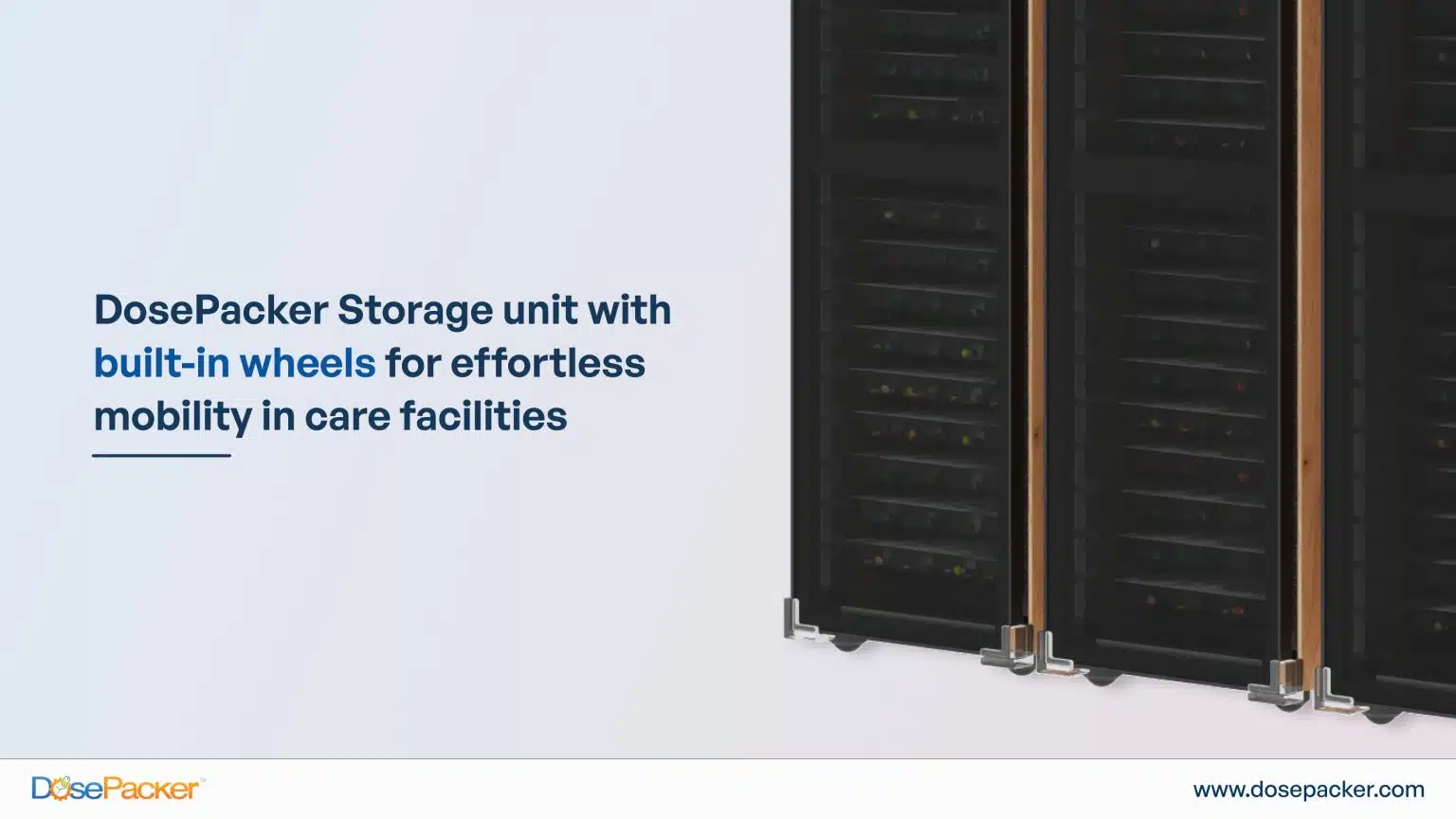dosepacker storage unit with built in wheels