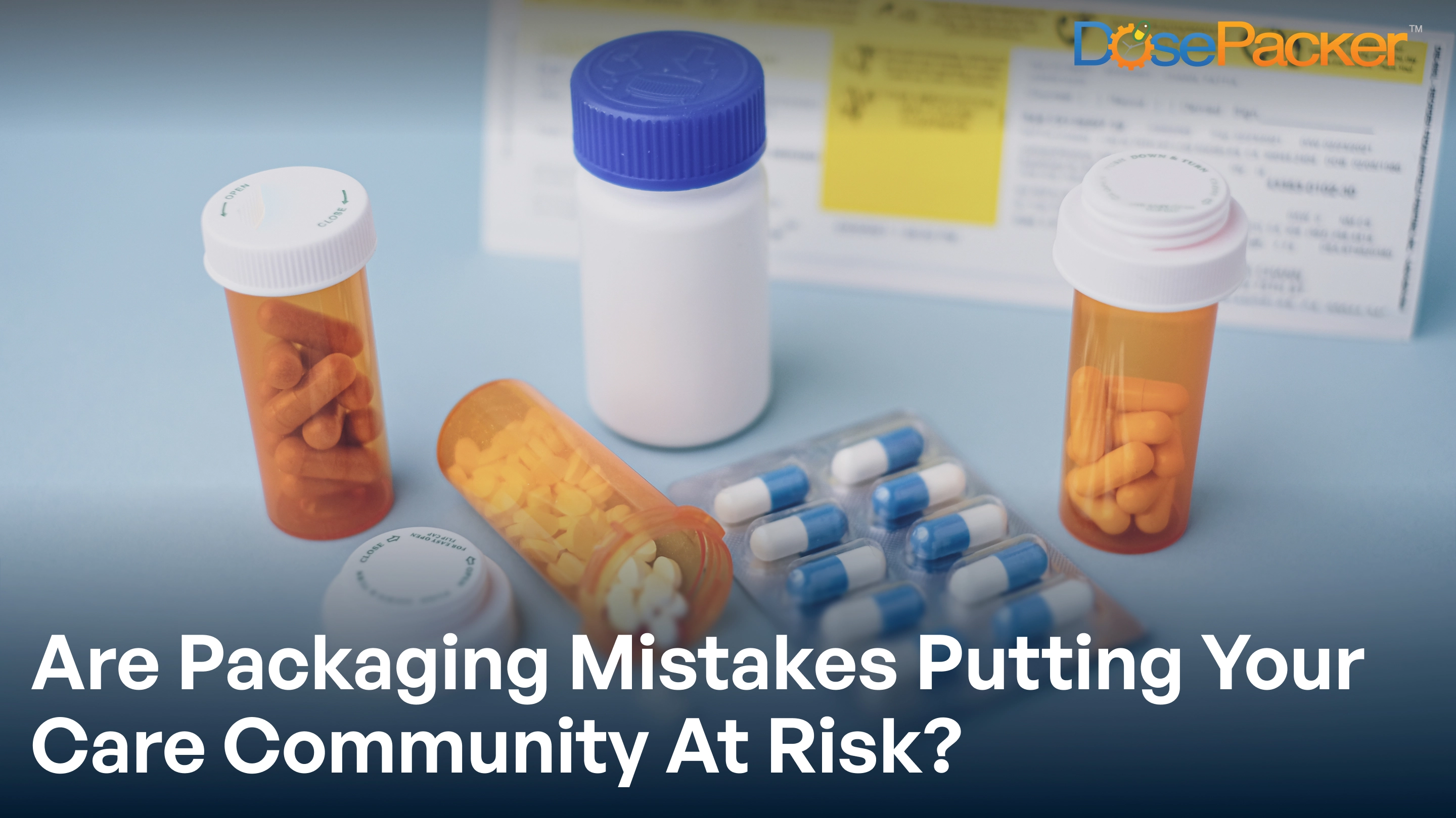 Are packaging mistakes putting your care community at risk?