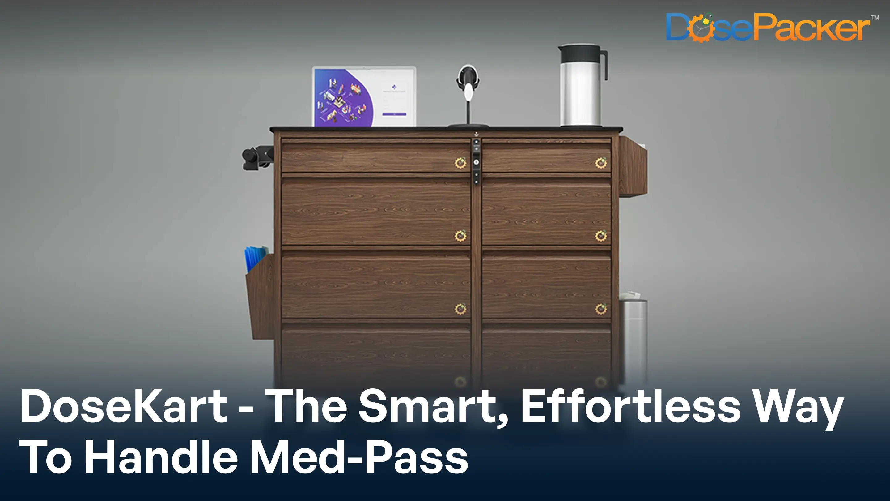 DoseKart- The smart, effortless way to handle med-pass